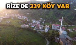 Rize'de 339 Köy Var