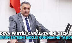 DEVA Partili Karal, Tarihi Geçmiş Ürün Satışını Meclis Gündemine Taşıdı