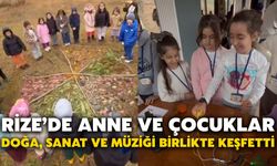 Rize’de Anne ve Çocuklar Doğa, Sanat ve Müziği Birlikte Keşfetti