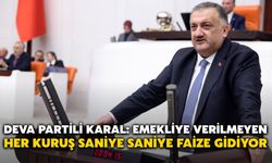Deva Partili Karal: Emekliye Verilmeyen Her Kuruş Saniye Saniye Faize Gidiyor