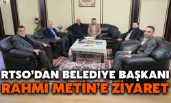 RTSO’dan Belediye Başkanı Rahmi Metin’e Ziyaret