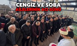 Cengiz ve Soba Ailelerinin Acı Günü