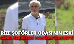 Rize Şoförler Odası'nın Eski Genel Sekreteri Hayatını Kaybetti