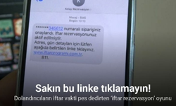 Dolandırıcıların İftar Vakti Pes Dedirten ‘İftar Rezervasyon’ Oyunu