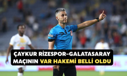 Çaykur Rizespor–Galatasaray Maçının VAR Hakemi Belli Oldu