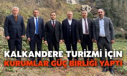 Kalkandere Turizmi İçin Kurumlar Güç Birliği Yaptı