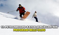 17. Petranboard Kayak Şenlikleri’nin Programı Belli Oldu