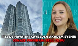 Rize’de Hayatını Kaybeden Akademisyenin Cenaze Programı Belli Oldu