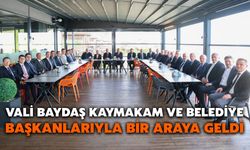 Vali Baydaş Kaymakam ve Belediye Başkanlarıyla Bir Araya Geldi