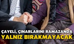 Çayeli, Çınarlarını Ramazanda Yalnız Bırakmayacak