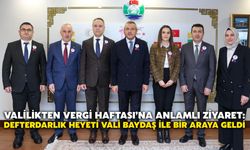 Valilikten Vergi Haftası’na Anlamlı Ziyaret: Defterdarlık Heyeti Vali Baydaş ile Bir Araya Geldi