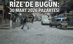 Rize’de Bugün: 30 Mart 2026 Pazartesi