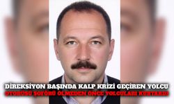 Direksiyon Başında Kalp Krizi Geçiren Yolcu Otobüsü Şoförü Ölmeden Önce Yolcuları Kurtardı