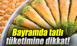 Uzmanlar Uyarıyor: Bayramda Tatlı Tüketimine Dikkat