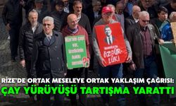 Rize’de Ortak Meseleye Ortak Yaklaşım Çağrısı: Çay Yürüyüşü Tartışma Yarattı
