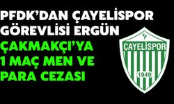 PFDK’dan Çayelispor Görevlisi Ergün Çakmakçı’ya 1 Maç Men ve Para Cezası