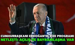 Cumhurbaşkanı Erdoğan’ın Rize Programı Netleşti: Açılış ve Bayramlaşma Var