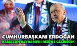 Cumhurbaşkanı Erdoğan Ramazan Bayramı’nı Rize’de Geçirecek