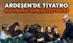 Ardeşen'de Tiyatro Buluşması Gerçekleştirildi