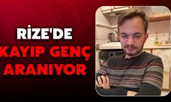 Rize'de Kayıp Genç Aranıyor