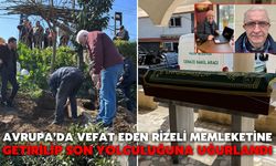 Avrupa’da Vefat Eden Rizeli Memleketine Getirilip Son Yolculuğuna Uğurlandı
