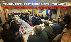 Yeniden Refah Partisi Rize İl Divan Toplantısı İftar Programıyla Gerçekleştirildi