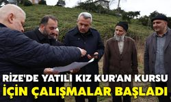 Rize'de Yatılı Kız Kur'an Kursu İçin Çalışmalar Başladı