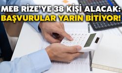 MEB Rize’ye 38 Kişi Alacak: Başvurular Yarın Bitiyor!