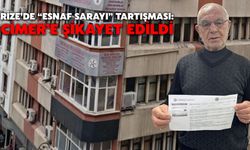 Rize’de “Esnaf Sarayı” Tartışması: Cimer’e Şikayet Edildi