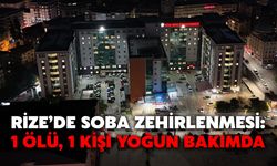 Rize’de Soba Zehirlenmesi: 1 Ölü, 1 Kişi Yoğun Bakımda