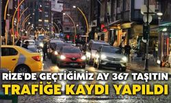 Rize'de Geçtiğimiz Ay 367 Taşıtın Trafiğe Kaydı Yapıldı