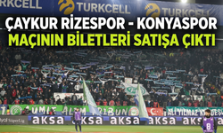 Çaykur Rizespor - Konyaspor Maçının Biletleri Satışa Çıktı