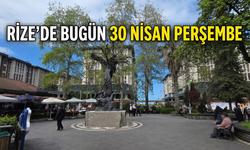 Rize'de Bugün: 30 Nisan Perşembe Gününün Rehberi