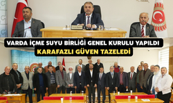 Varda İçme Suyu Birliği Genel Kurulu Yapıldı: Karafazlı Güven Tazeledi