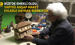 Rize’de Emekli Oldu, Yaptığı Ahşap Maket Evlerle Hayran Bırakıyor
