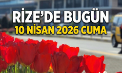 Rize'de Bugün - 10 Nisan 2026 Cuma
