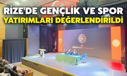 Rize'de Gençlik ve Spor Yatırımları Değerlendirildi