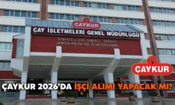 ÇAYKUR 2026’da İşçi Alımı Yapacak Mı?