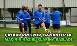 Çaykur Rizespor, Gaziantep FK Maçının Hazırlıklarına Başladı