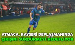 Atmaca, Kayseri Deplasmanında Çıkışını Sürdürmeyi Hedefliyor
