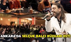 Ankara’da Selçuk Balcı Rüzgarı Esti