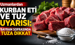 Uzmanlardan Kurban Eti ve Tuz Uyarısı: Bayram Sofrasında Tuza Dikkat