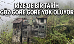 Rize’de Bir Tarih Göz Göre Göre Yok Oluyor