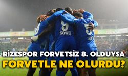 Rizespor Forvetsiz 8. Olduysa, Forvetle Ne Olurdu?