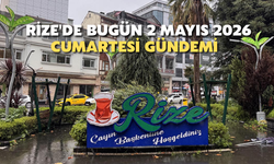 Rize'de Bugün: 2 Mayıs 2026 Cumartesi Gündemi