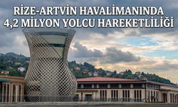 Rize-Artvin Havalimanında 4,2 Milyon Yolcu Hareketliliği