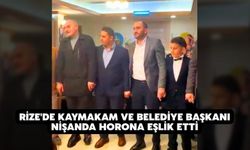Rize'de kaymakam ve belediye başkanı nişanda horona eşlik etti