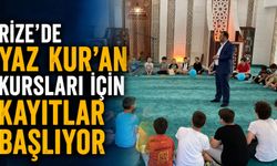 Rize’de Yaz Kur’an Kursları İçin Kayıtlar Başlıyor