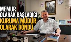 Memur Olarak Başladığı Kuruma Müdür Olarak Döndü