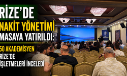 Rize'de Nakit Yönetimi Masaya Yatırıldı: 50 Akademisyen Rize'de İşletmeleri İnceledi